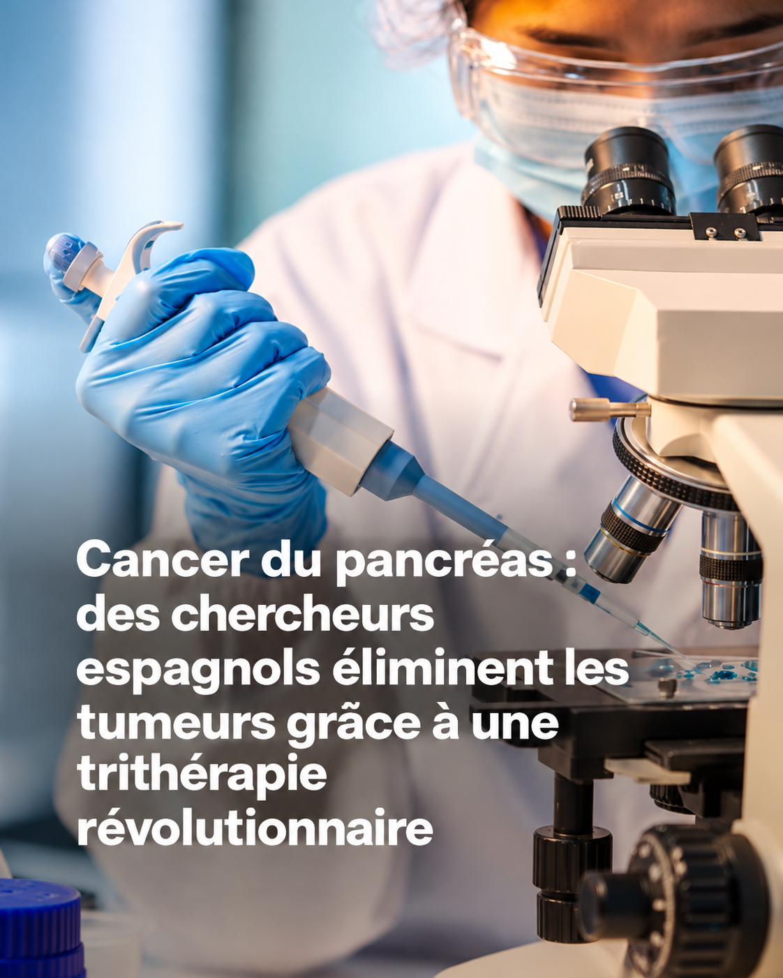 Cancer du pancréas : cette trithérapie révolutionnaire fait disparaître les tumeurs chez la souris