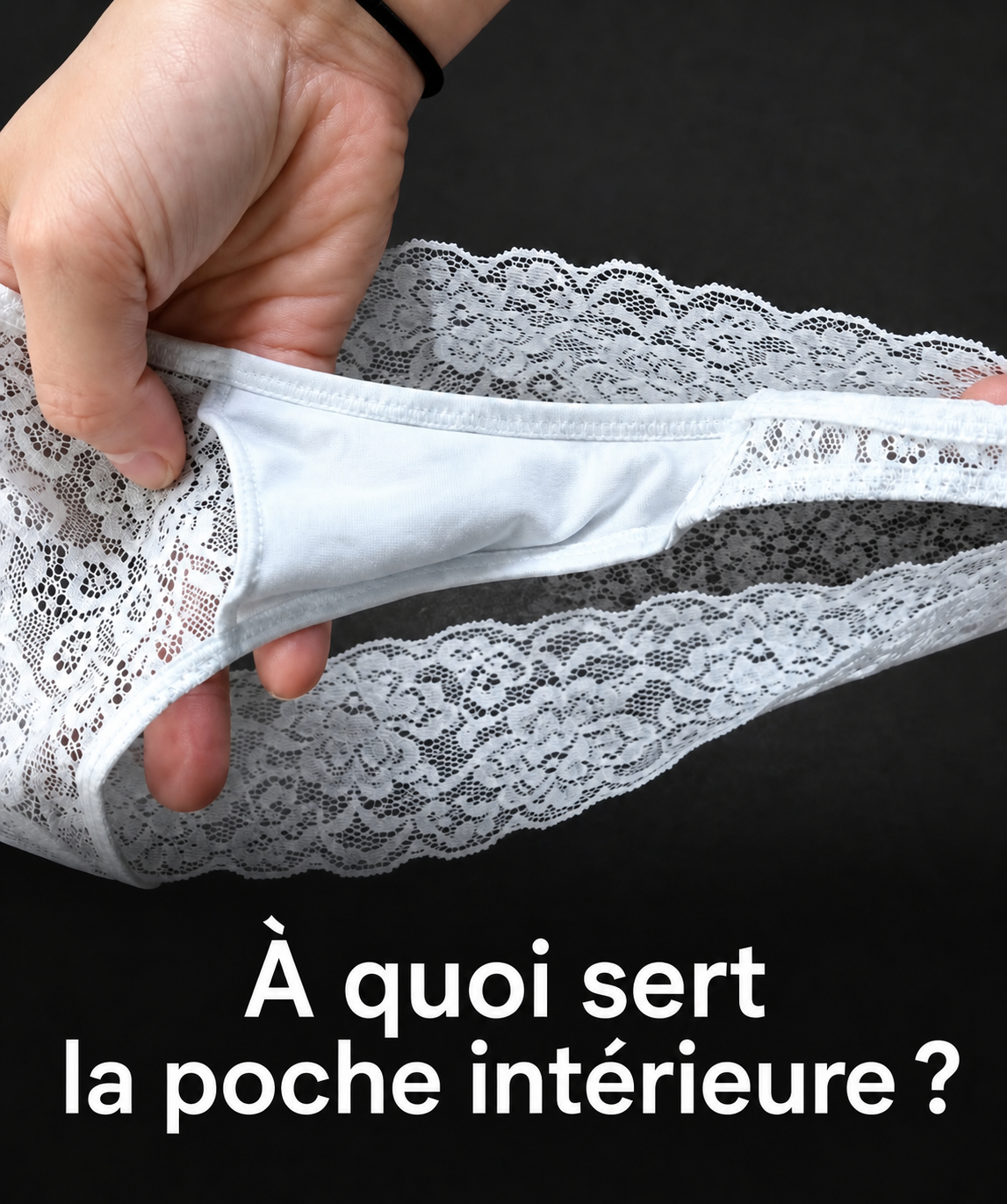 À quoi sert vraiment la petite poche à l'intérieur de vos sous-vêtements féminins ?
