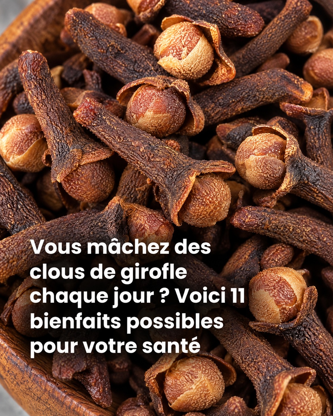 Clou de girofle : les 11 bienfaits insoupçonnés de cette épice qu'on mâche au quotidien