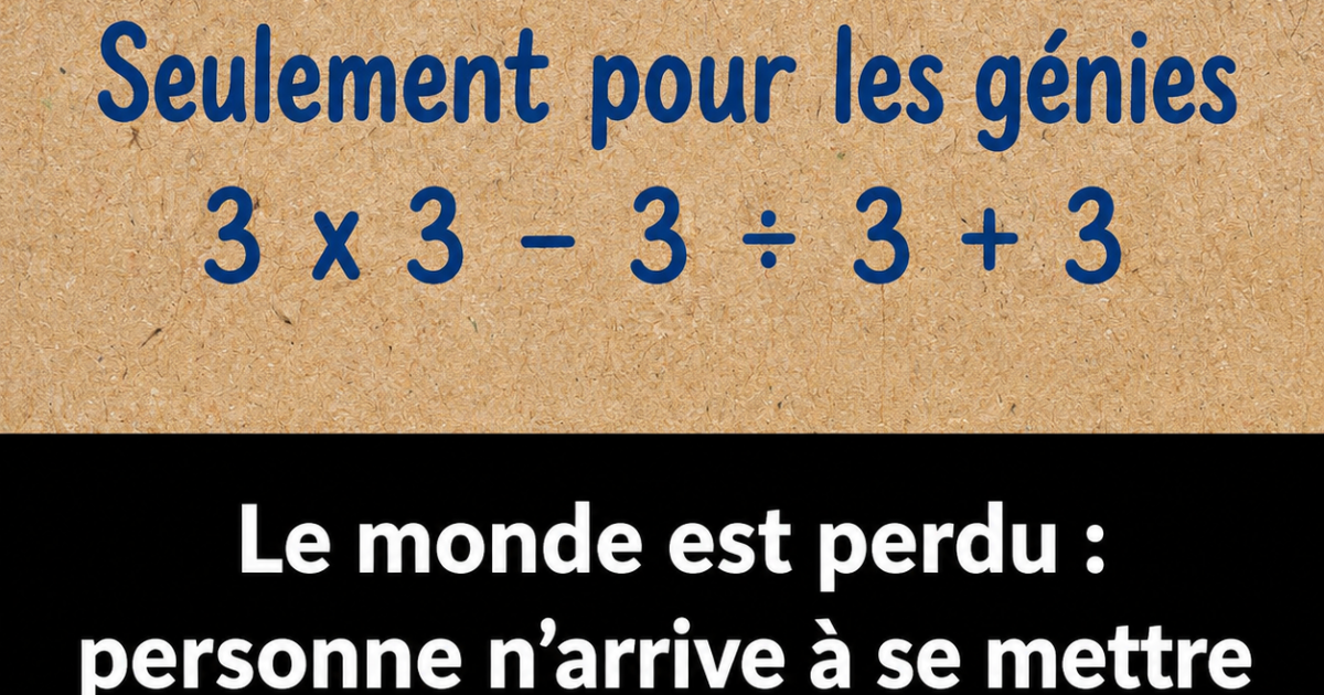 Ce calcul tout simple que personne ne résout correctement du premier coup