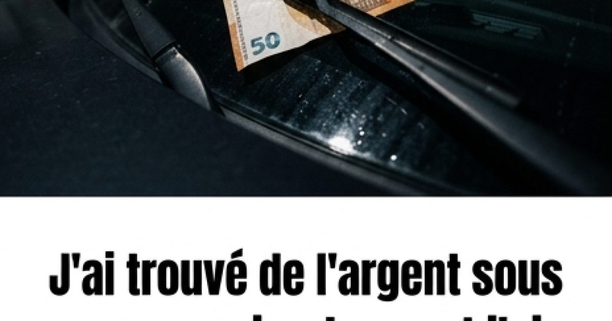 J’ai trouvé de l’argent sous mes essuie-glaces et j’ai su que j’étais en danger. Voici pourquoi