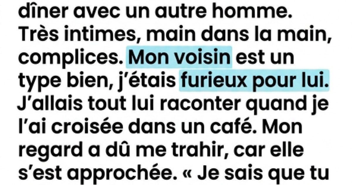 J’étais prête à dénoncer la femme de mon voisin pour infidélité… jusqu’à ce qu’elle me révèle une vérité qui m’a brisé le cœur