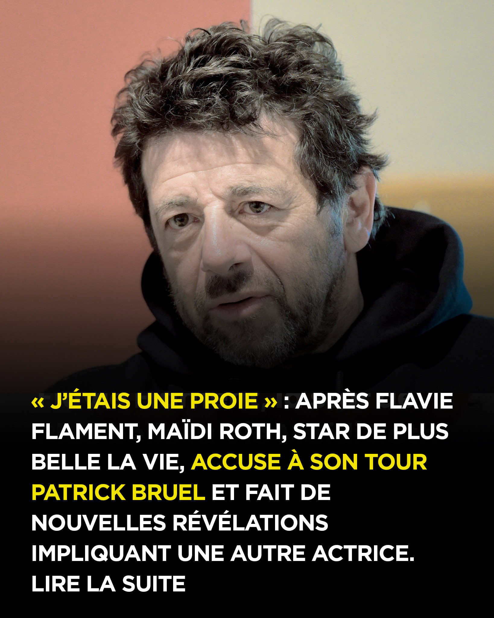 « J’étais une proie » : après Flavie Flament, Maïdi Roth, connue pour Plus belle la vie, accuse à son tour Patrick Bruel et fait des révélations surprenantes au sujet d’une autre actrice