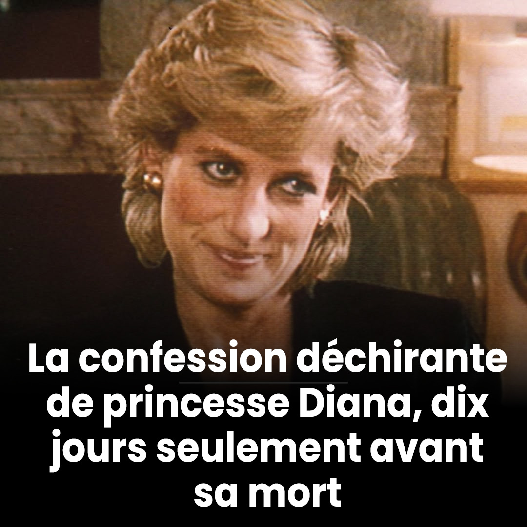 La confession déchirante de princesse Diana, dix jours seulement avant sa mort