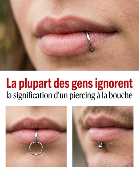 La plupart des gens ignorent ce que signifie un piercing à la bouche