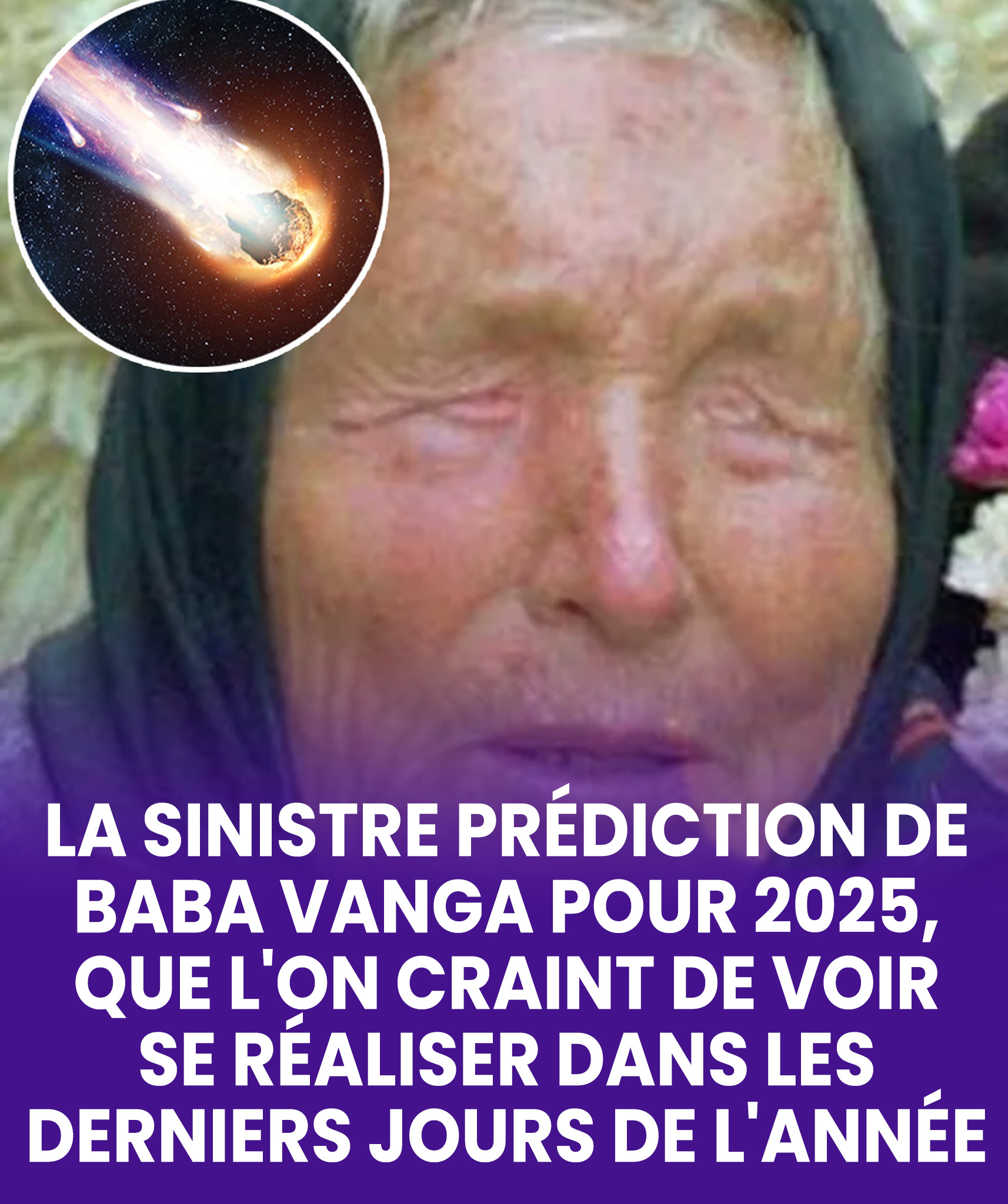 La sinistre prédiction de Baba Vanga pour 2025 suscite la crainte de se réaliser dans les derniers jours de l’année