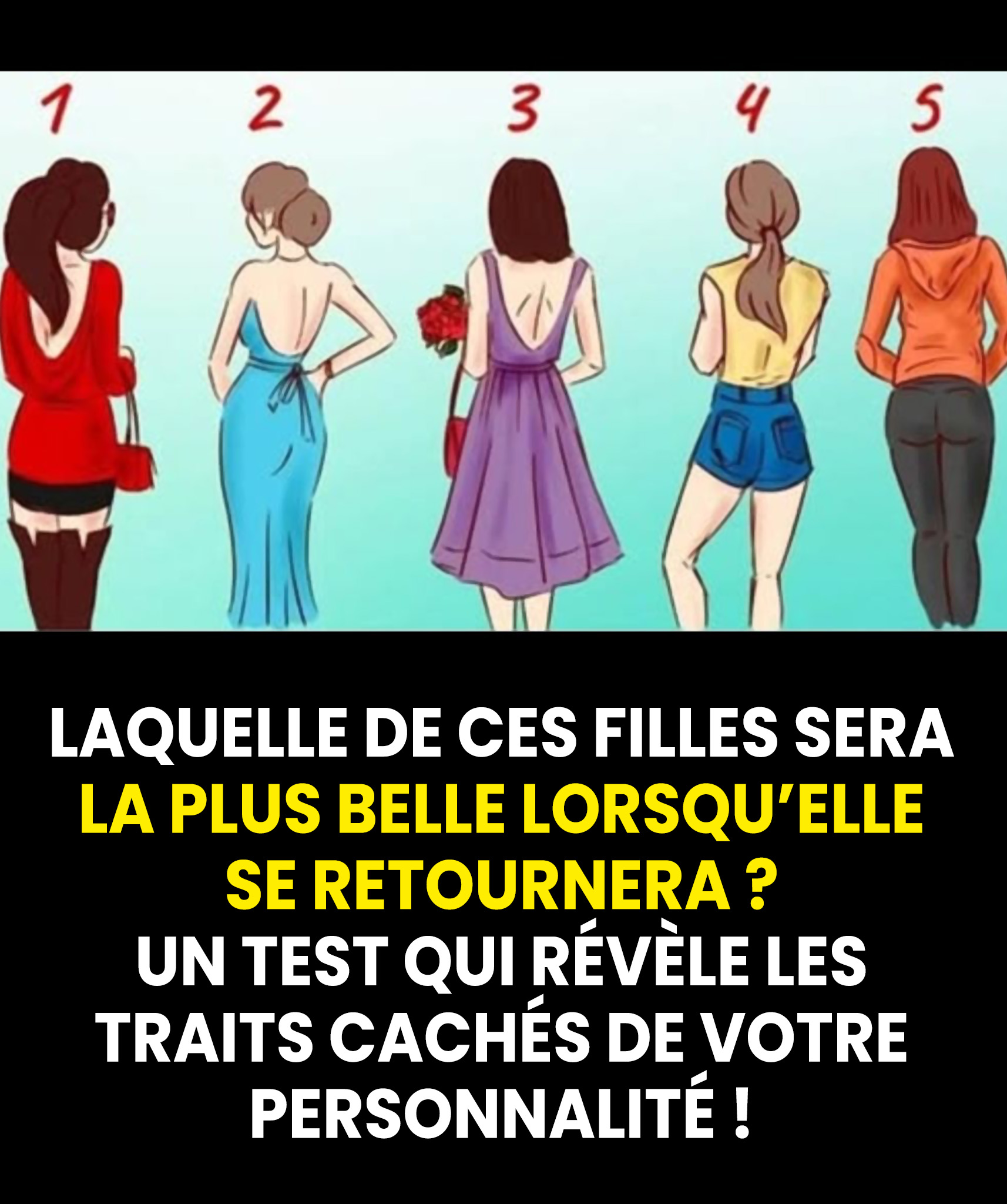 Laquelle de ces filles sera la plus belle une fois qu’elle se sera retournée ? Un test qui met en lumière des aspects cachés de votre personnalité.