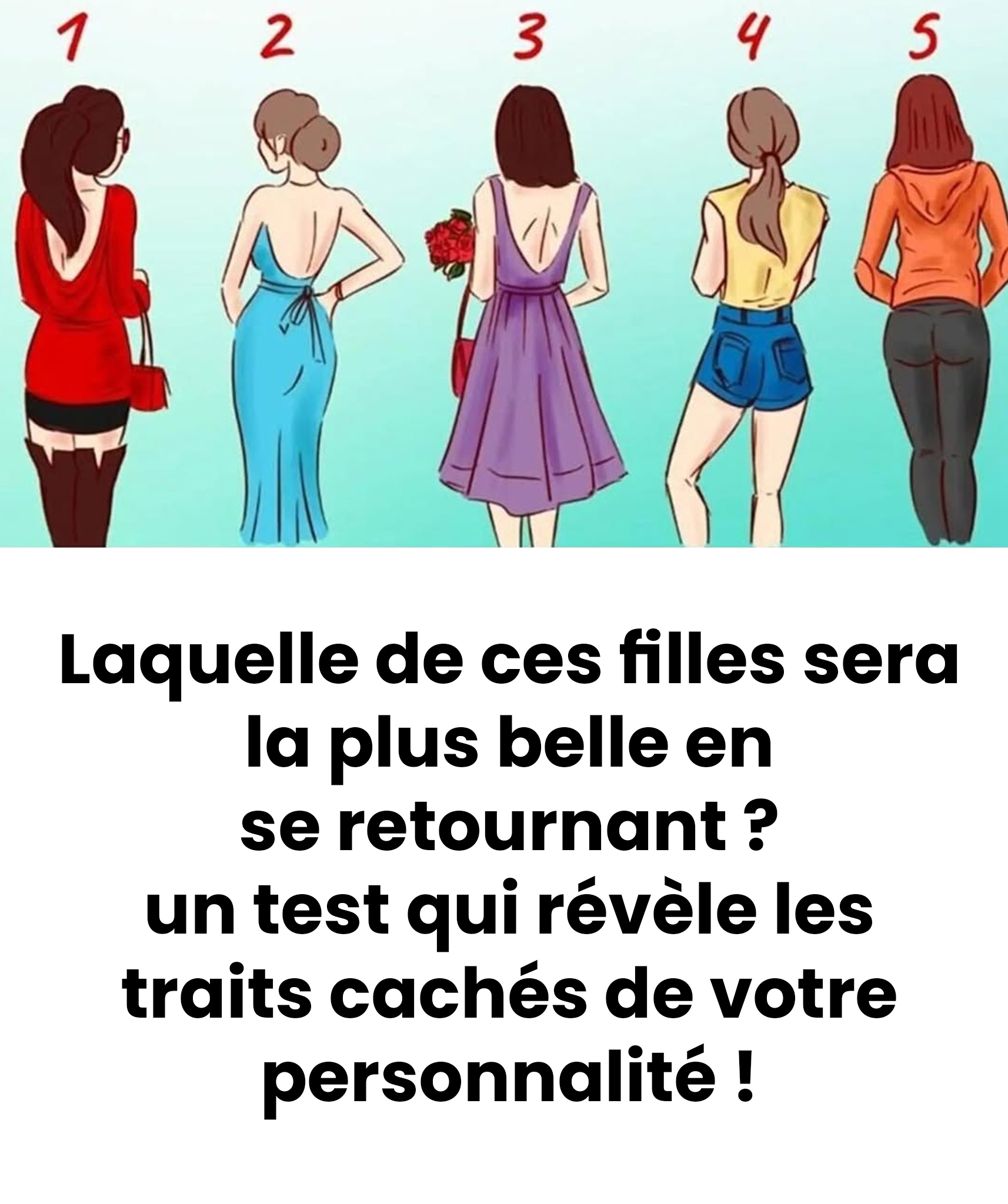 Laquelle de ces filles sera la plus belle une fois retournée ? Un test qui révèle les traits cachés de votre personnalité