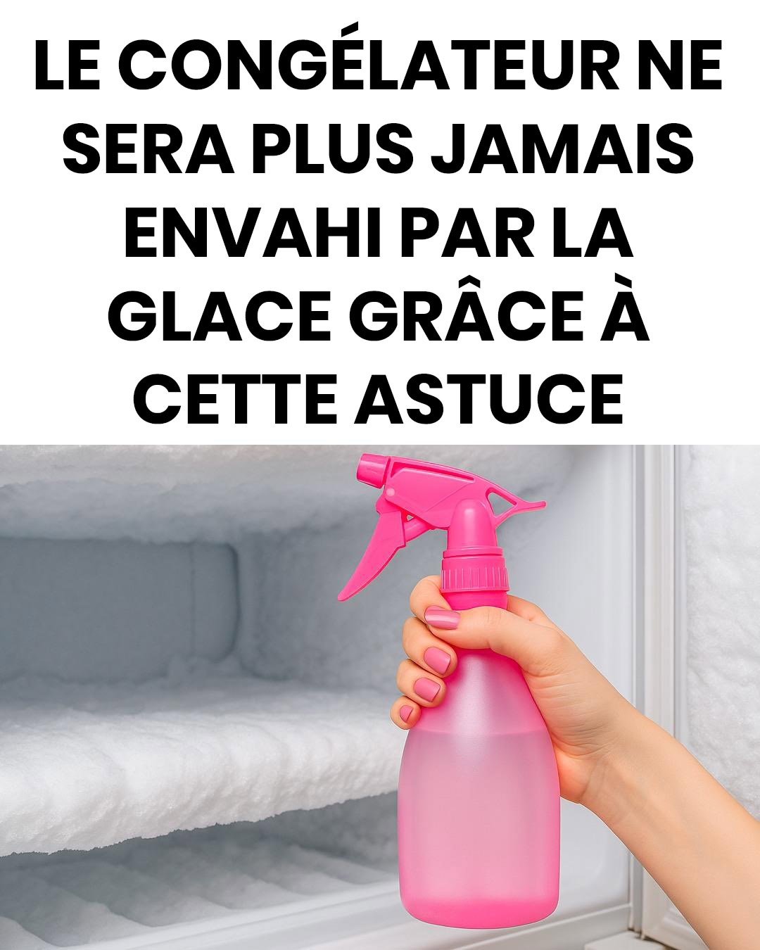 L’astuce géniale pour dégivrer un congélateur : la glace disparaît sans avoir besoin de le débrancher