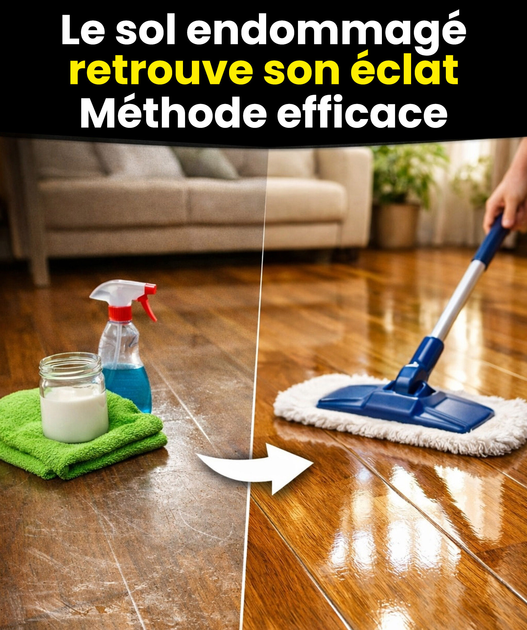 L’astuce pour sauver un sol terne que vous pensiez irrémédiablement abîmé