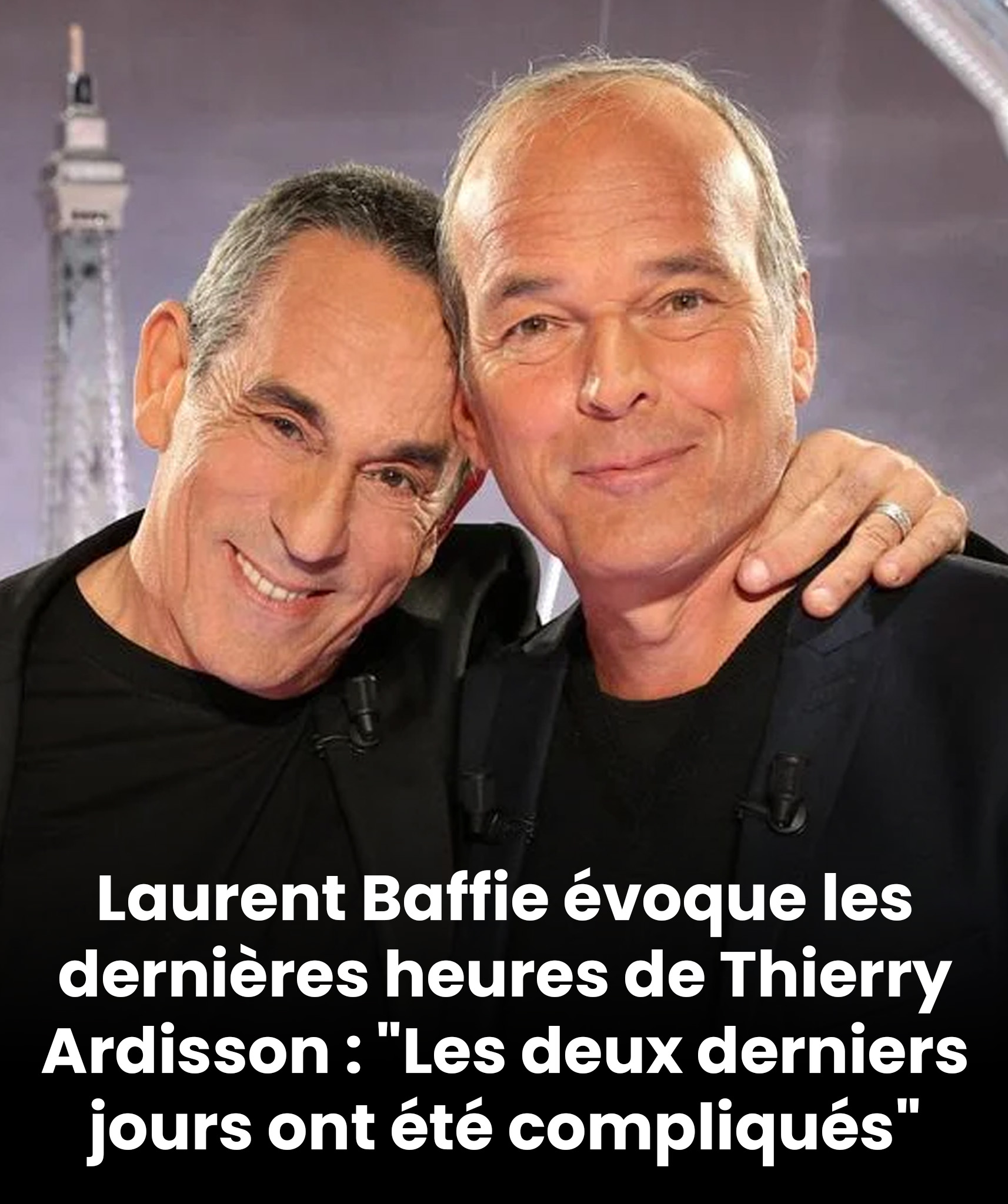 Laurent Baffie évoque les derniers instants de Thierry Ardisson : "Les deux derniers jours ont été éprouvants"