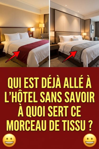 Le mystérieux morceau de tissu sur le lit d'hôtel : savez-vous à quoi il sert ?