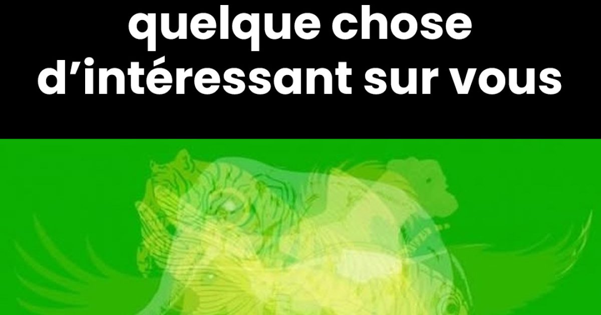 Le premier animal que vous voyez révèle quelque chose d’intéressant sur vous