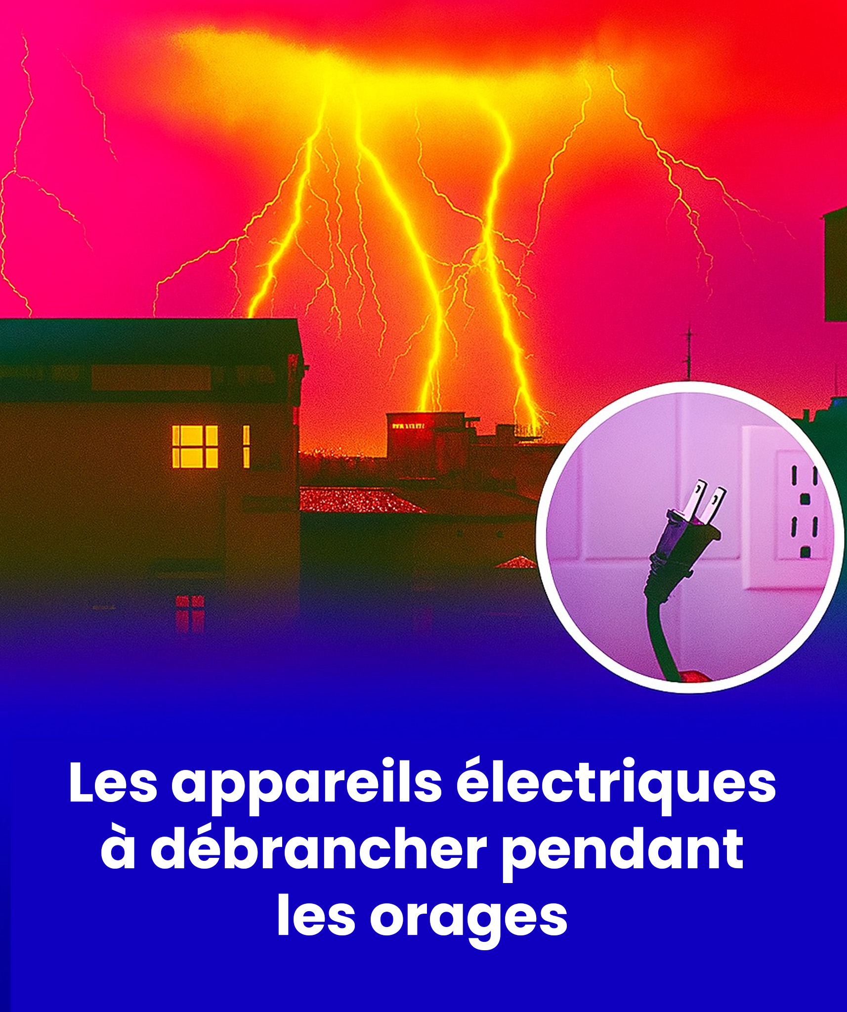 Les appareils électriques que vous devez débrancher en cas d’orage