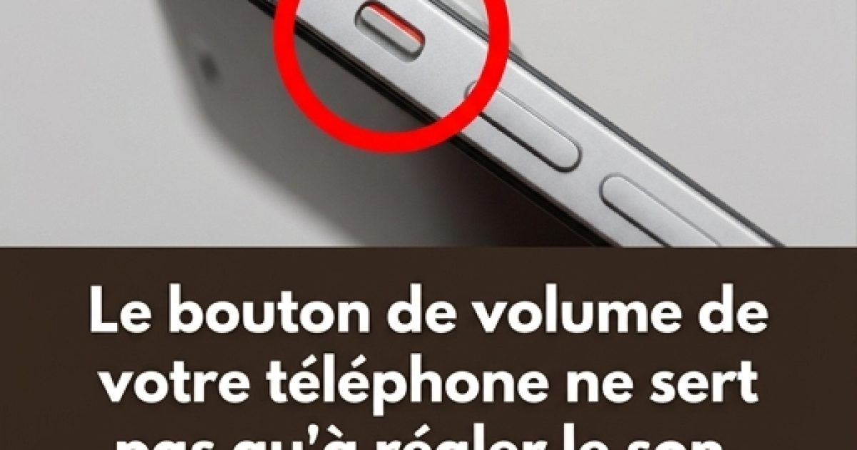 Les boutons de volume de votre téléphone ne servent pas uniquement à régler le son. Voici 12 fonctionnalités cachées que la plupart des gens ignorent