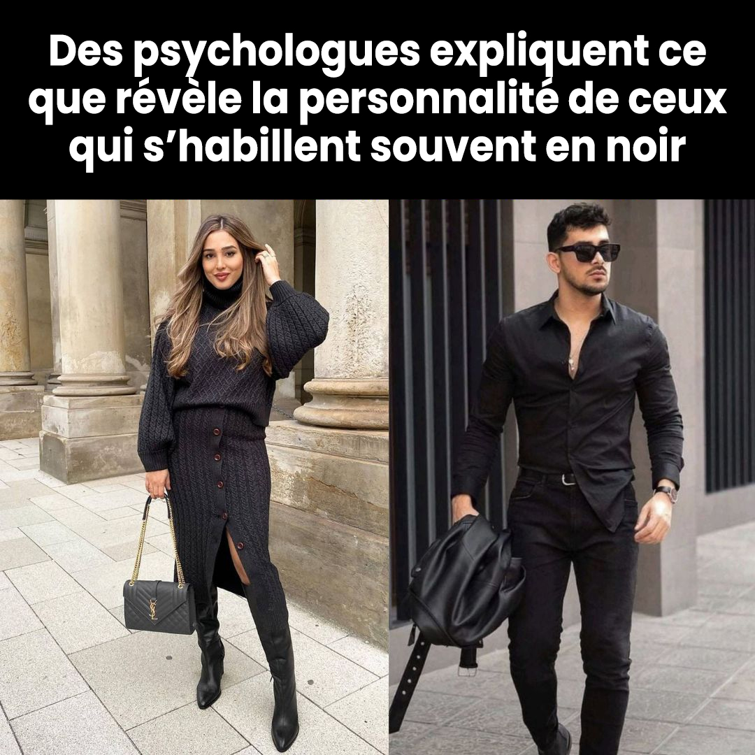Les psychologues expliquent la personnalité de ceux qui portent souvent du noir
