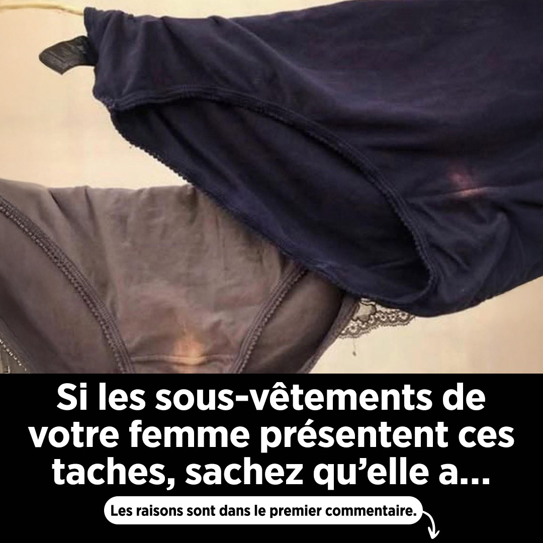 Les sous-vêtements de votre femme présentent-ils ces taches ? Voici ce qu’elles signifient !