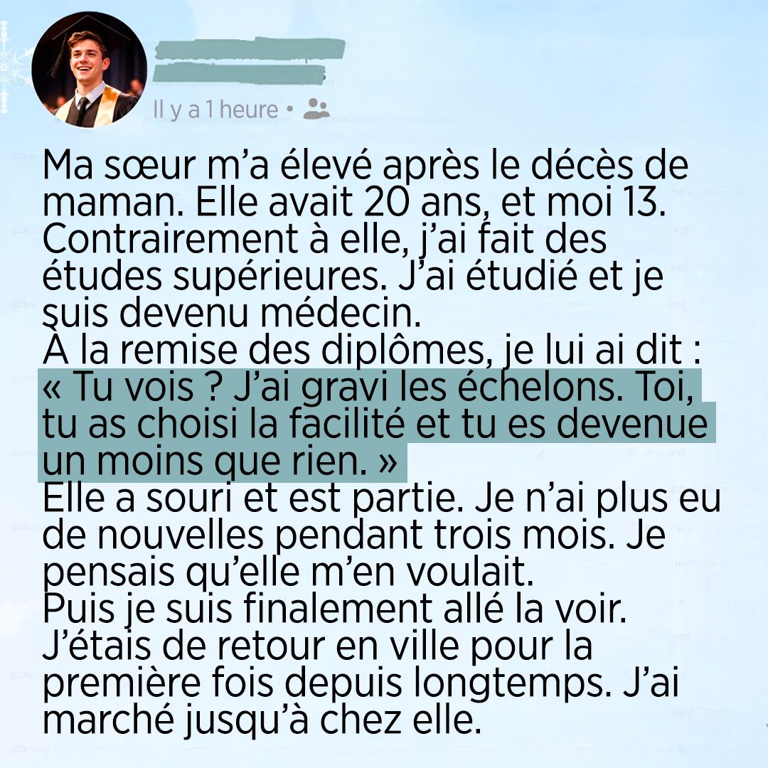 Lors de ma remise de diplôme, j'ai traité ma sœur de personne insignifiante — trois mois plus tard, je suis entré dans sa chambre et je me suis figé