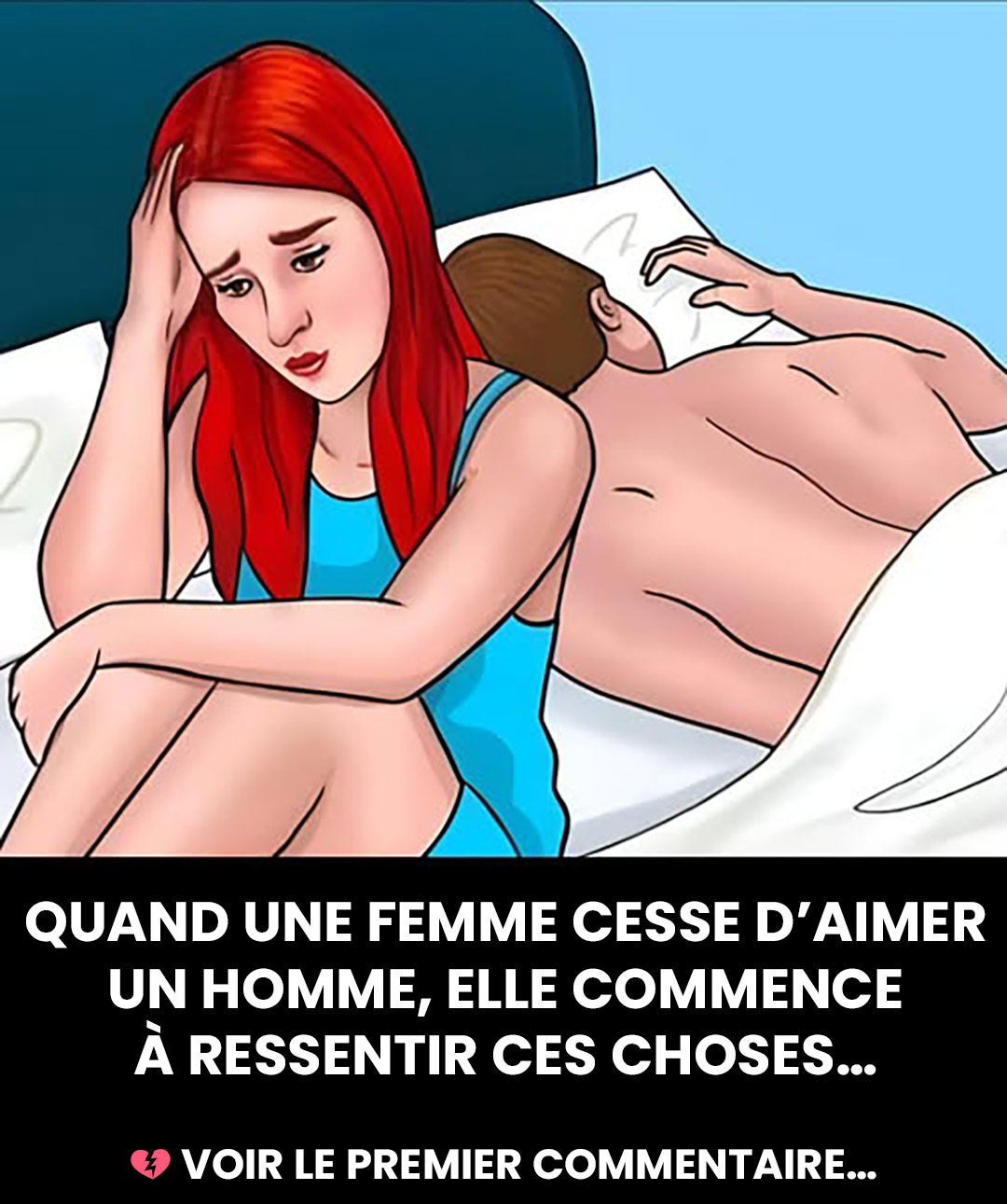 Lorsqu’une femme cesse d’aimer un homme, elle commence à ressentir ces choses