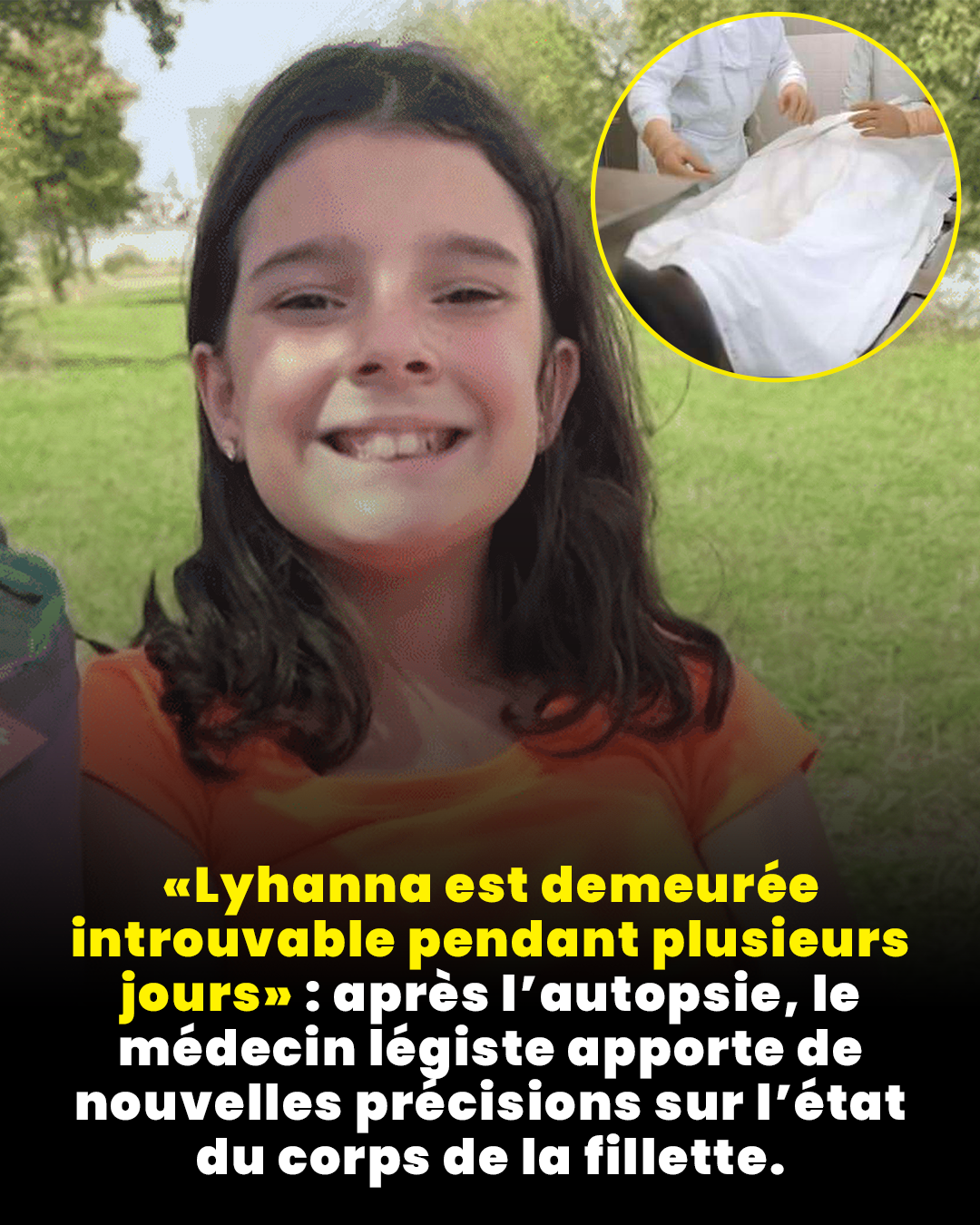 « Lyhanna est demeurée introuvable pendant plusieurs jours »: après l’autopsie, le médecin légiste apporte de nouvelles précisions sur l’état du corps de la fillette