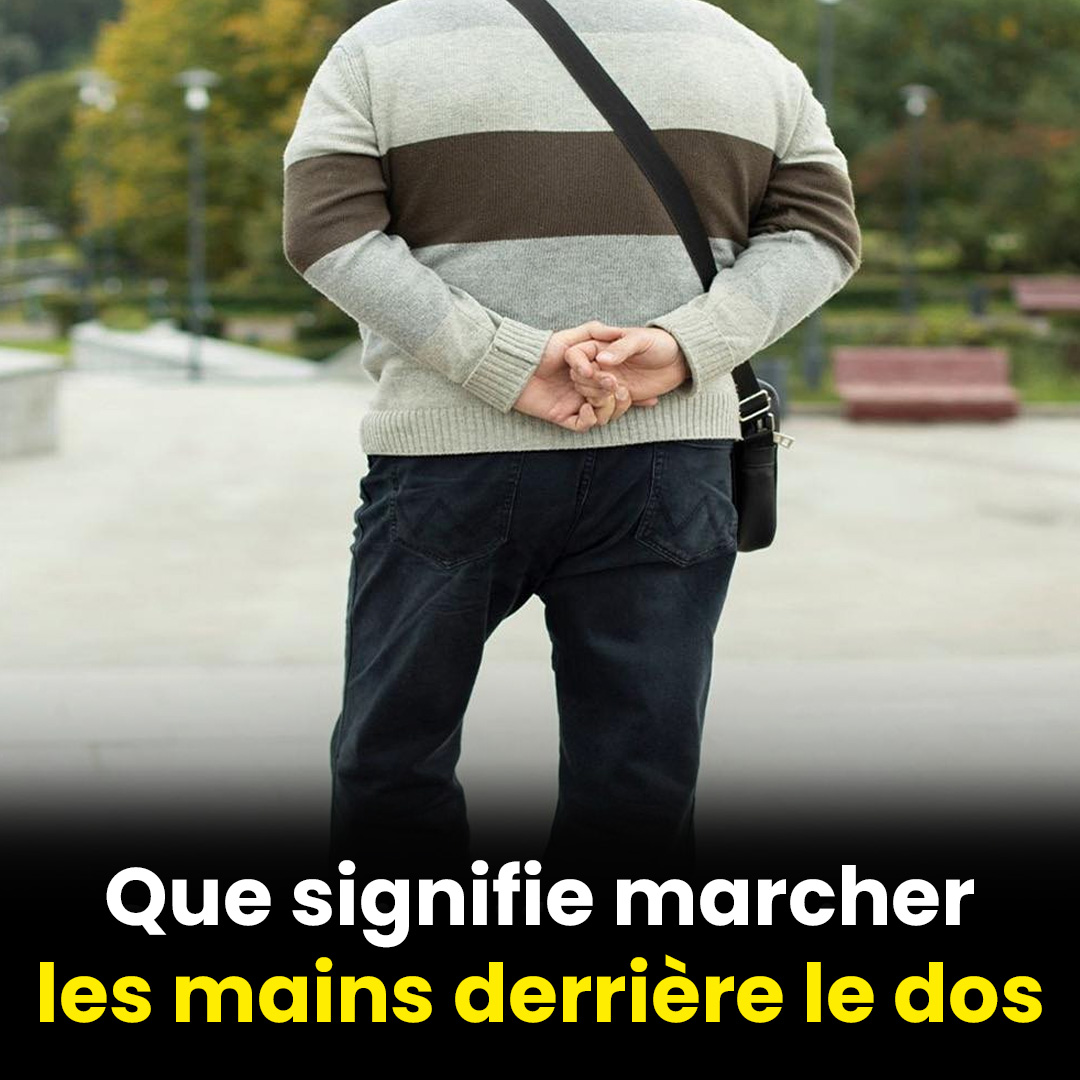 Marcher les mains derrière le dos peut sembler un geste simple et décontracté, mais selon la psychologie, cela révèle bien plus que vous ne le pensez…