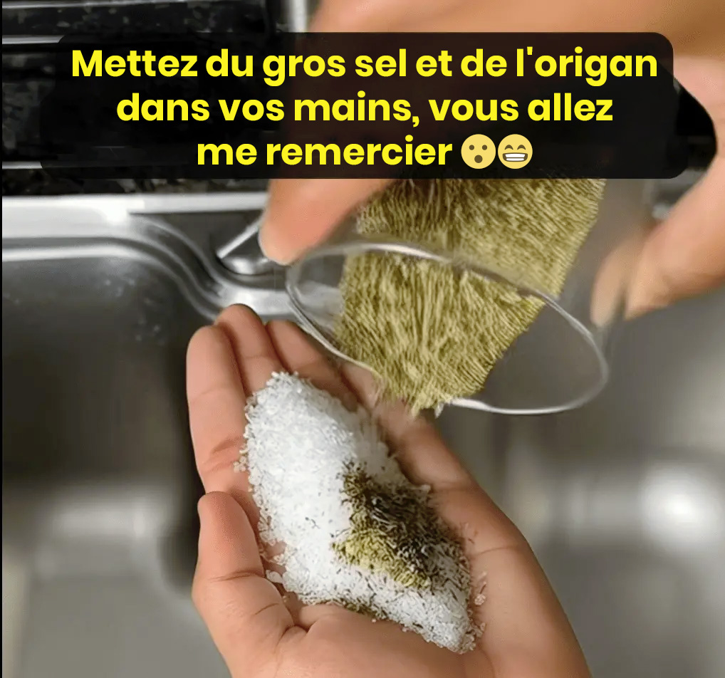 Mettez du gros sel et de l'origan dans vos mains, vous allez me remercier