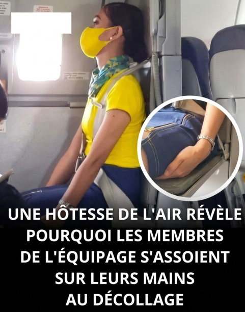 Pourquoi les membres d'équipage gardent-ils les mains sur les cuisses pendant le décollage et l'atterrissage ?