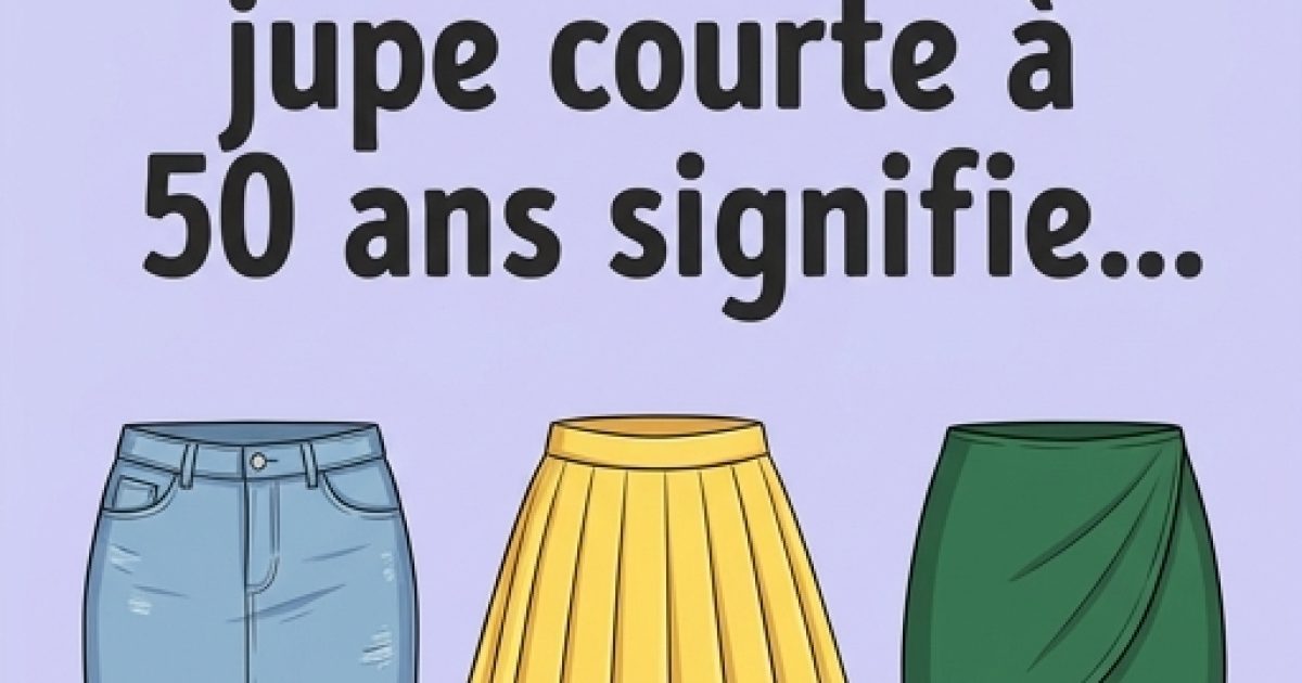 Porter une mini-jupe à 50 ans : ce que ce choix révèle vraiment sur vous