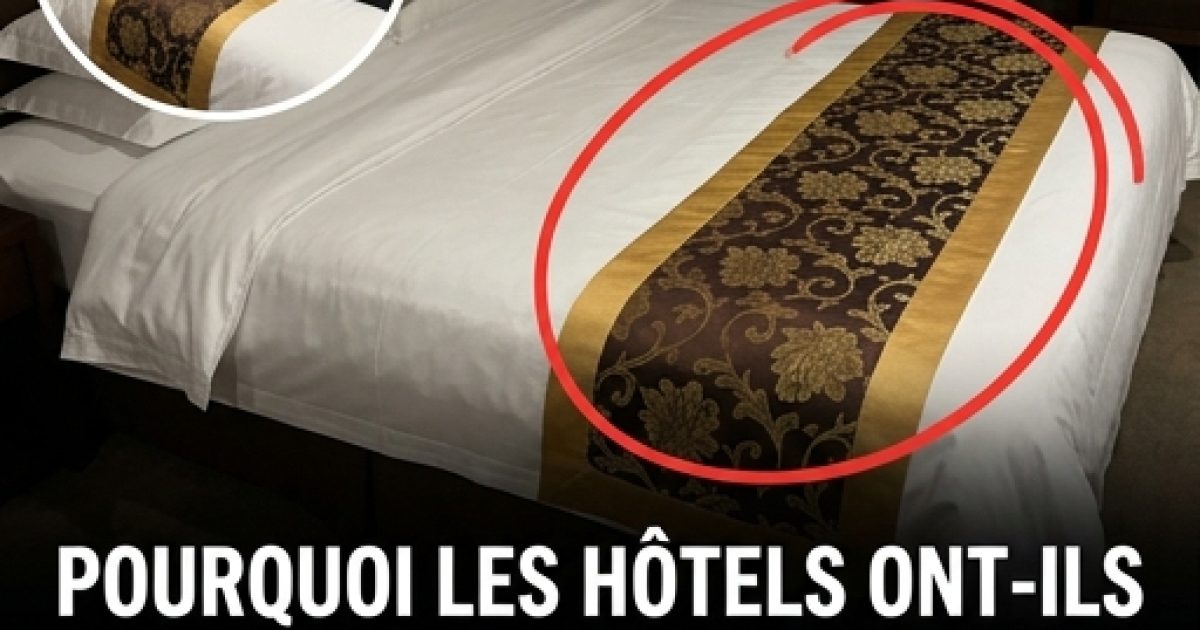 Ce tissu posé en travers du lit d'hôtel : voilà enfin à quoi il sert vraiment
