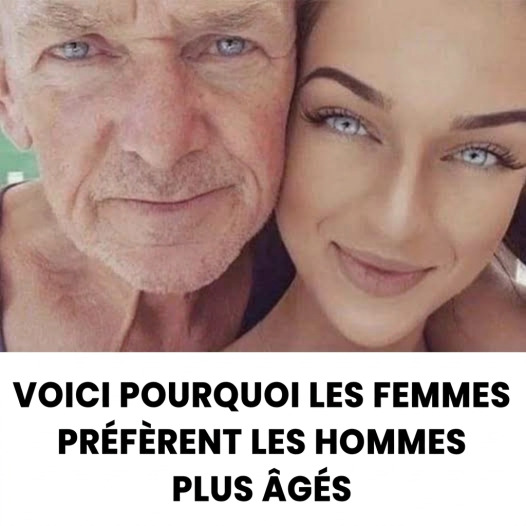 Pourquoi les femmes aiment les hommes plus âgés : 5 raisons qui font vraiment la différence