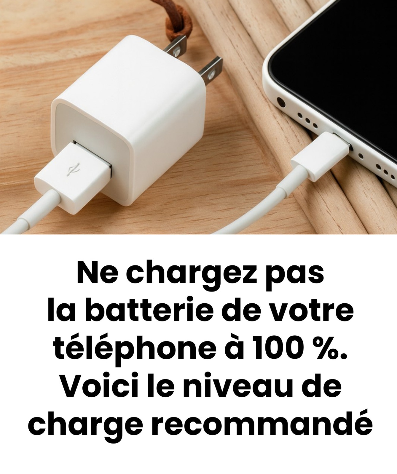Ne chargez surtout pas votre téléphone à 100 % — voici pourquoi!
