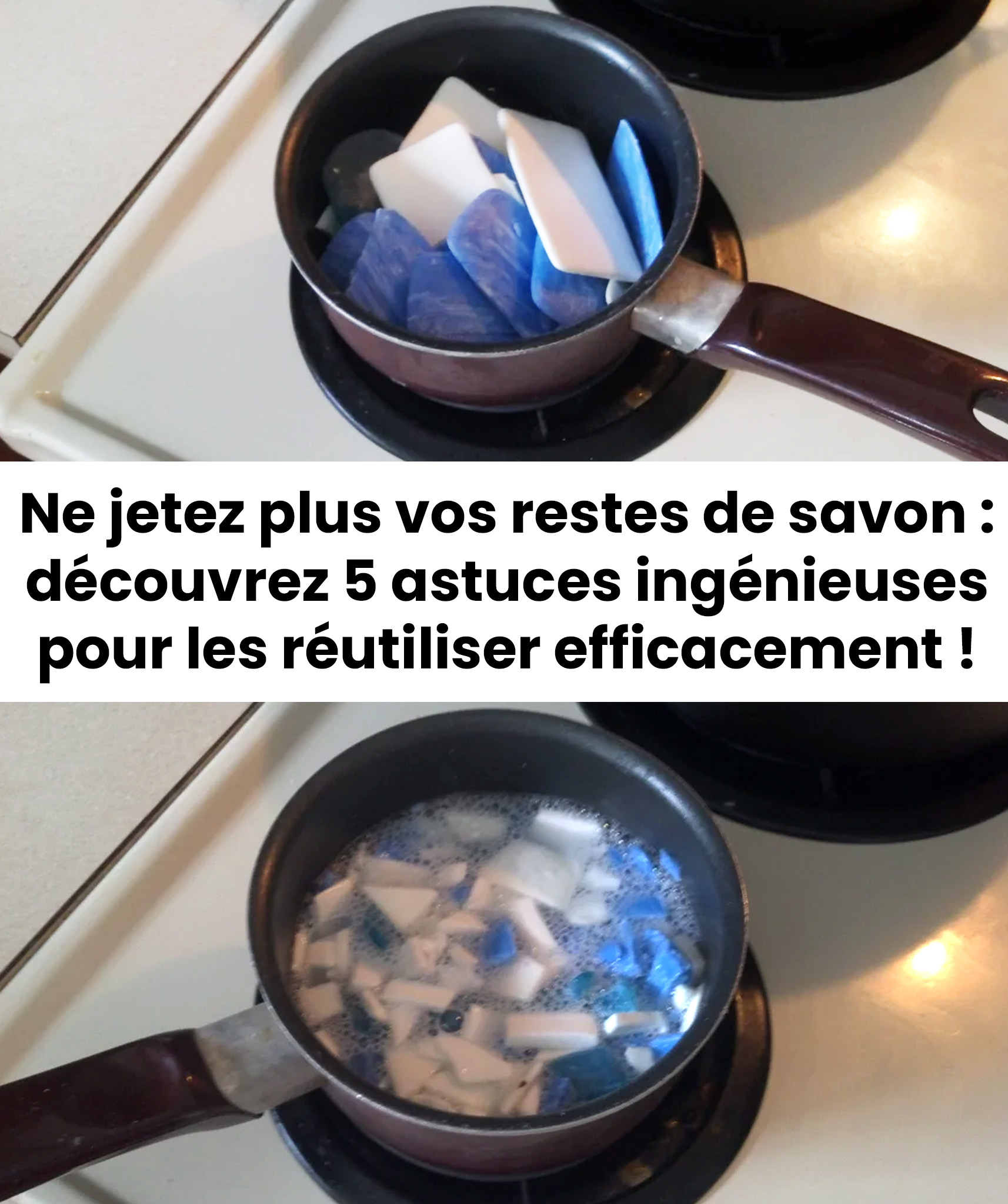 Ne jetez plus vos restes de savon : découvrez 5 astuces ingénieuses pour les réutiliser efficacement !