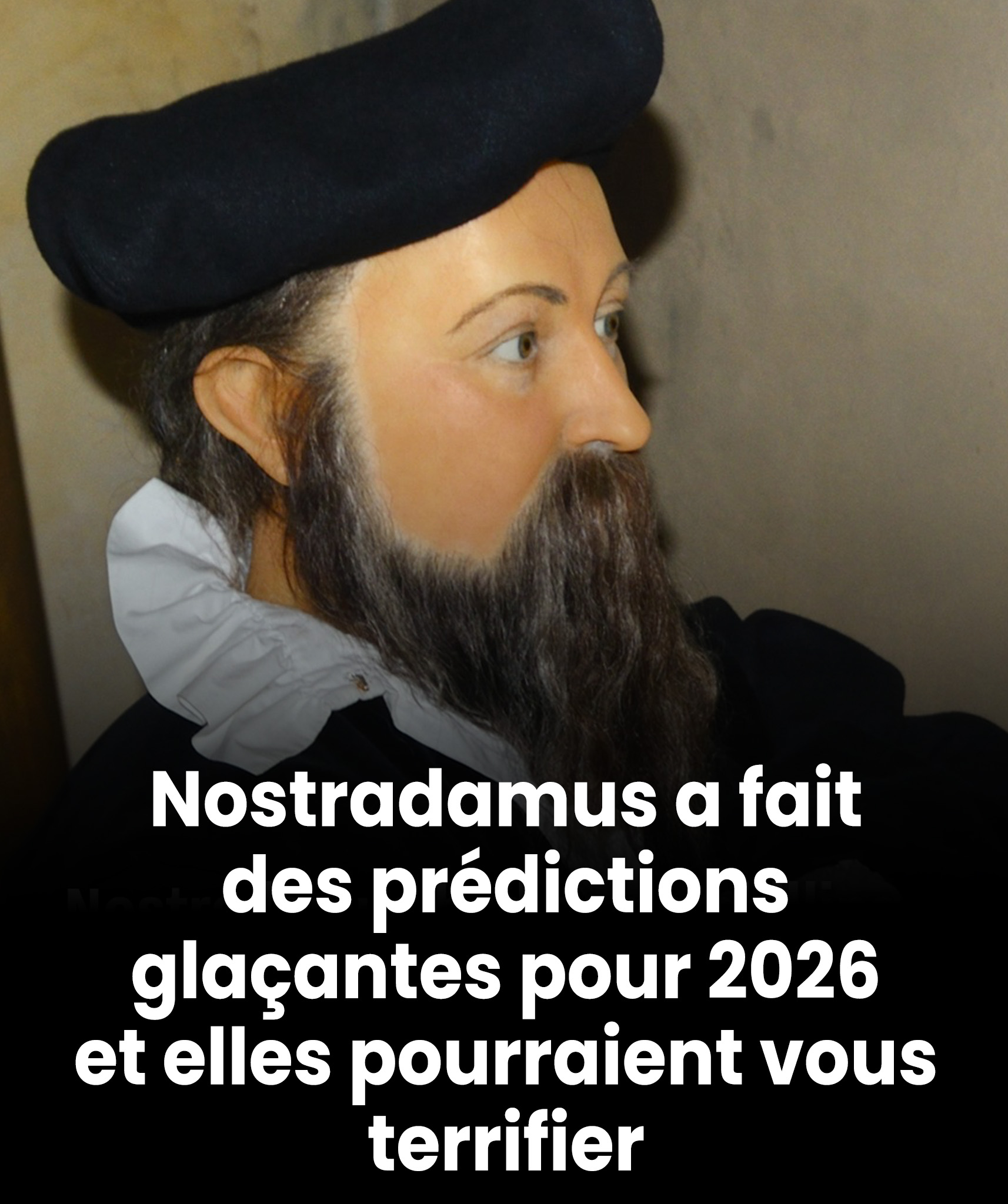 Nostradamus a fait des prédictions glaçantes pour 2026 qui pourraient vous terrifier