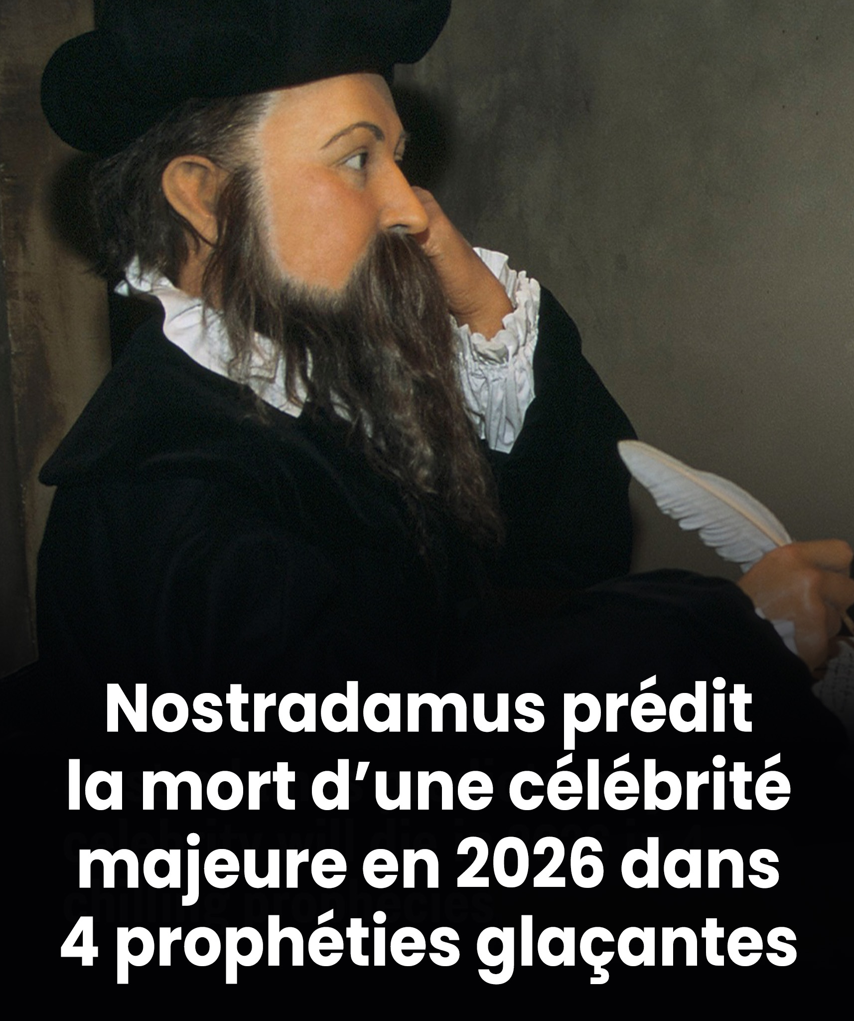 Nostradamus prédit la mort d’une célébrité majeure en 2026 dans 4 prophéties glaçantes