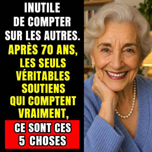 Après 70 ans : les 5 vraies priorités pour rester heureuse, en bonne santé et sereine au quotidien