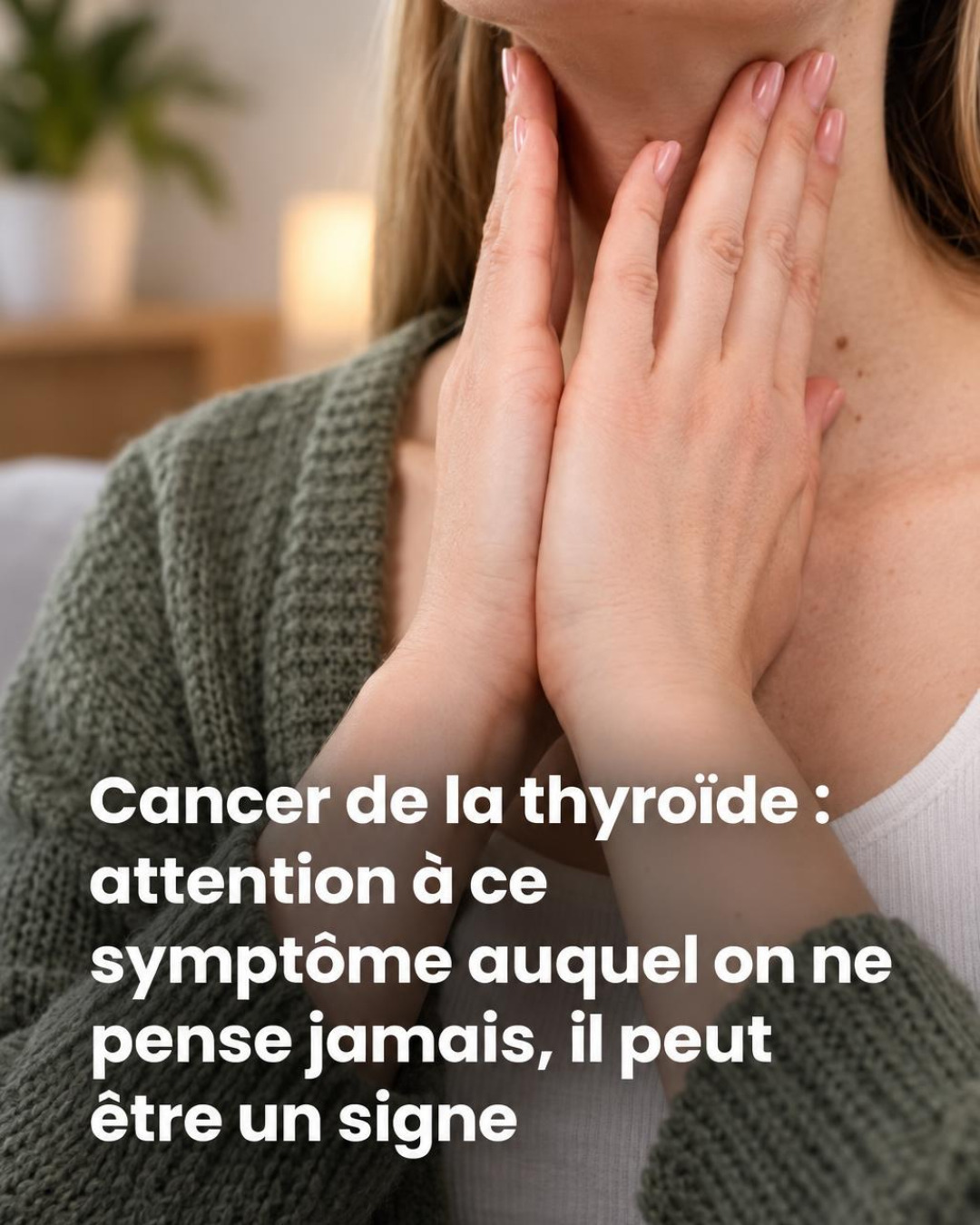 Cancer de la thyroïde : ce symptôme du quotidien que vous n'auriez jamais soupçonné