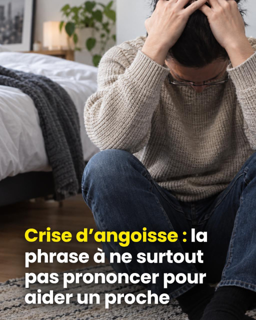 Crise d'angoisse d'un proche : la phrase à ne surtout jamais prononcer (et ce qui aide vraiment)