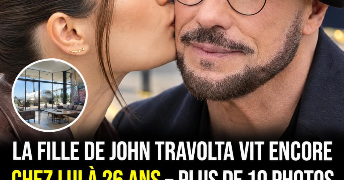 La fille de John Travolta vit encore chez lui à 26 ans : découvrez leur maison "aéroport" absolument unique