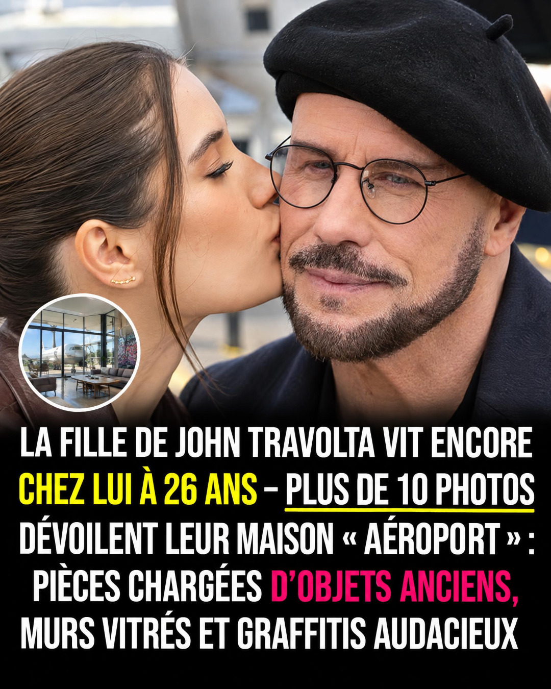 La fille de John Travolta vit encore chez lui à 26 ans : découvrez leur maison "aéroport" absolument unique
