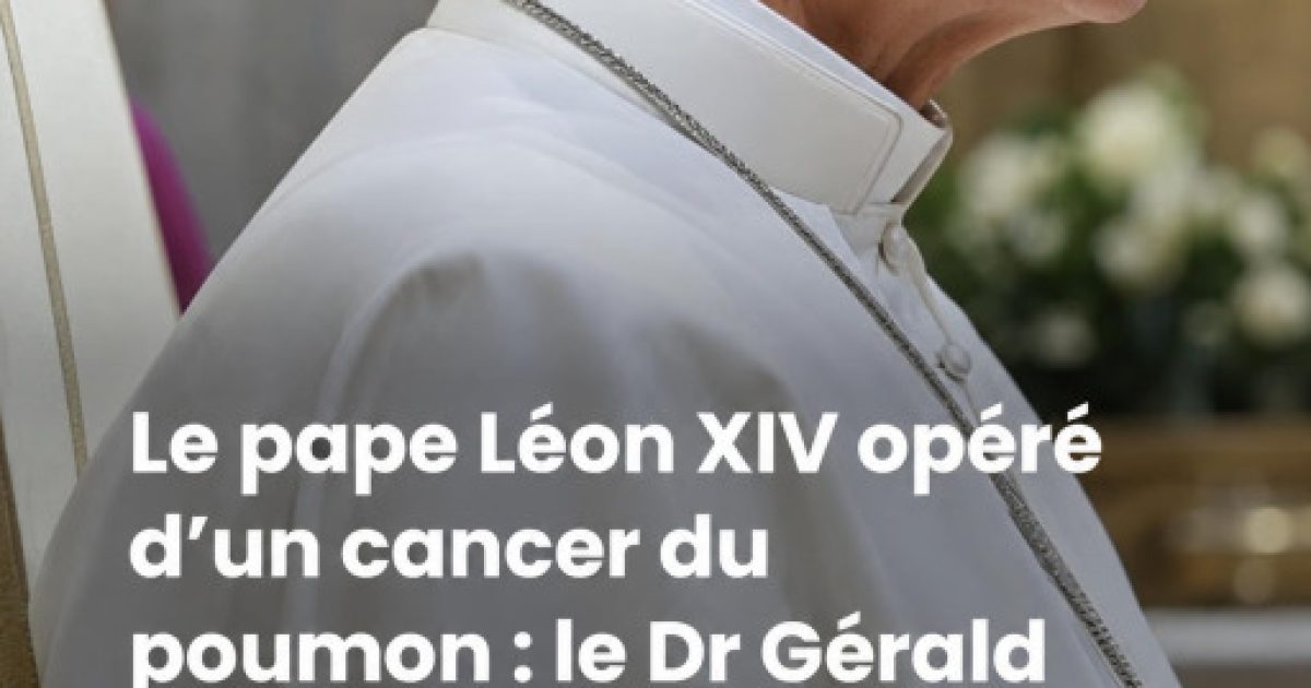 Pape Léon XIV opéré d'un cancer du poumon : ce que l'on sait vraiment sur son état de santé