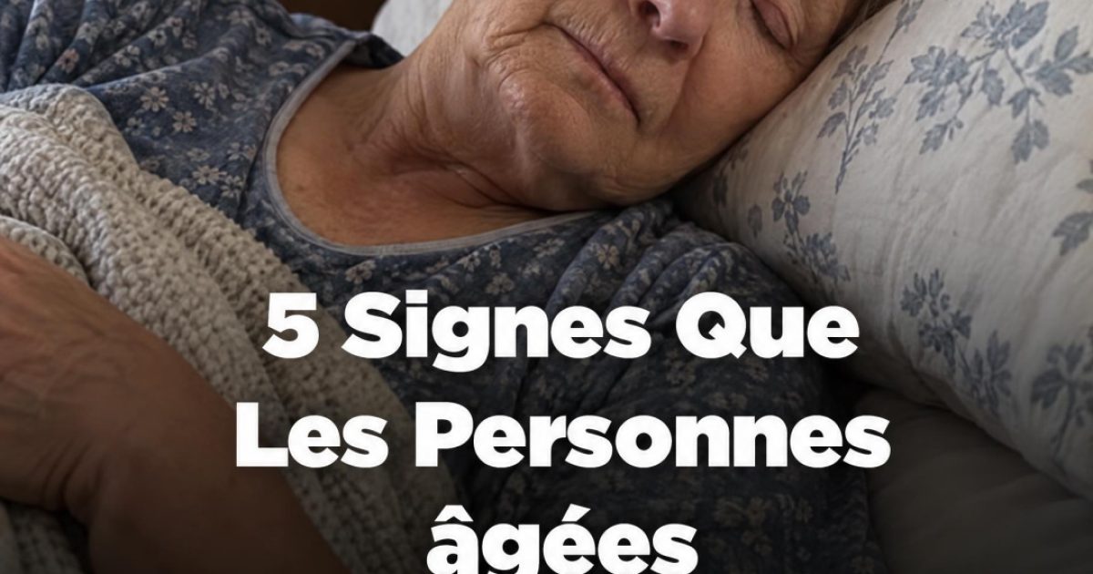 5 signes que les personnes âgées montrent souvent dans leur dernière année : comment les reconnaître pour mieux les accompagner