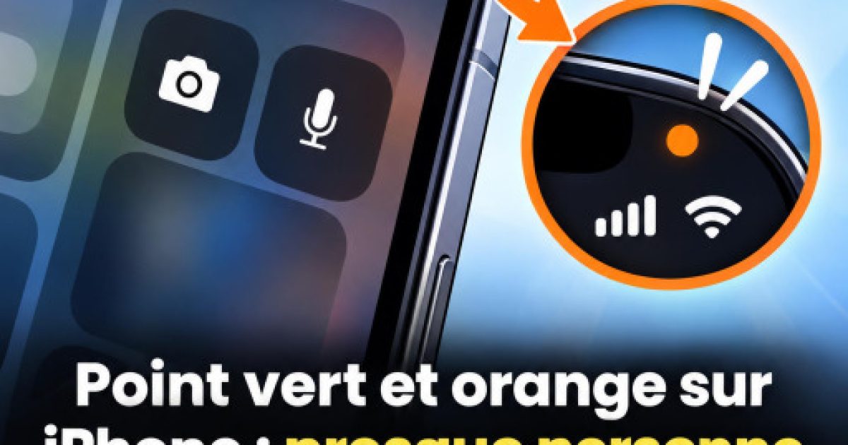 Point orange ou vert sur iPhone : voici ce que ce petit indicateur révèle vraiment sur votre vie privée