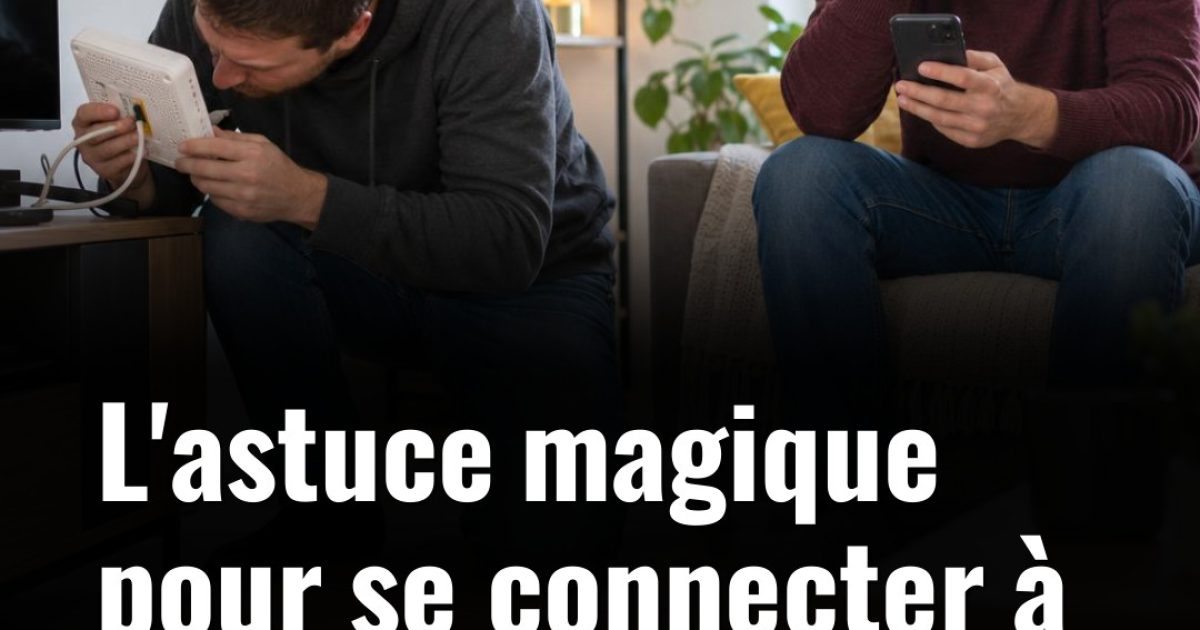 Wi-Fi sans mot de passe : l'astuce géniale que tout le monde devrait connaître