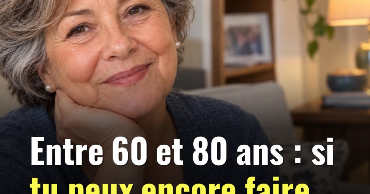 Entre 60 et 80 ans : si vous conservez ces 5 capacités physiques, vous vieillissez mieux que vous ne le pensez