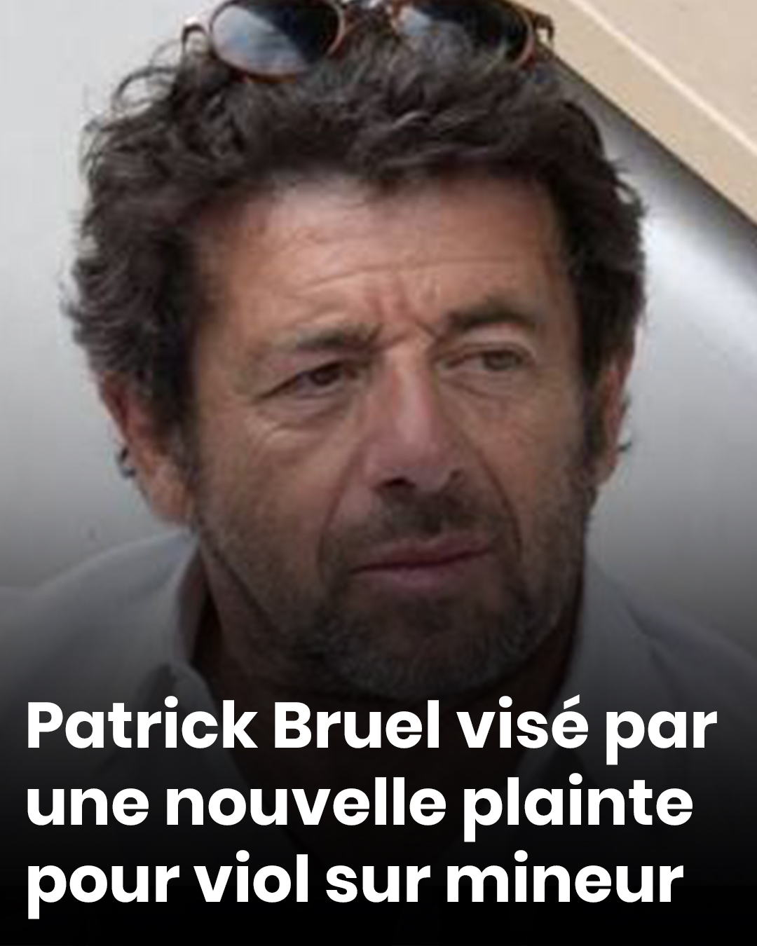 Patrick Bruel visé par une nouvelle plainte pour viol