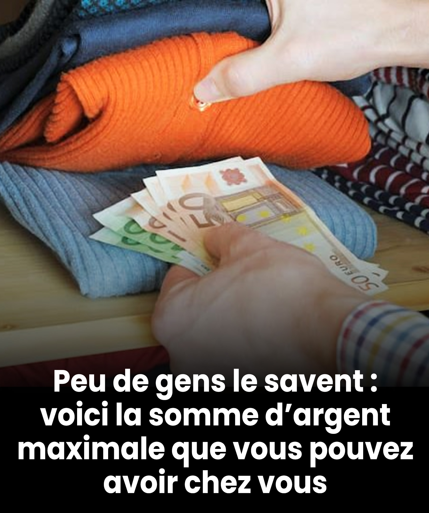 « Peu de gens le savent » : voici la somme maximale d’argent liquide que vous pouvez garder chez vous