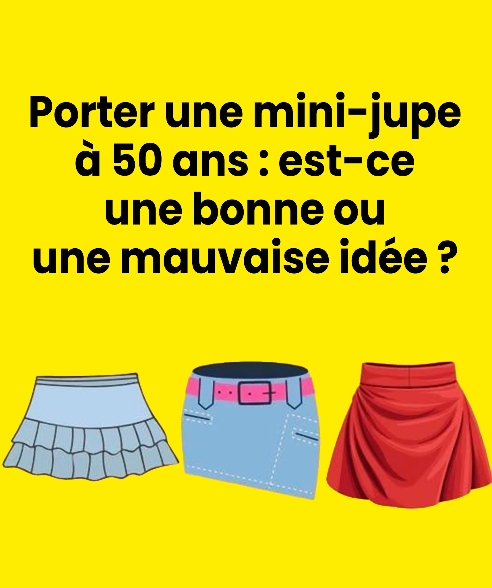 Porter une mini-jupe à 50 ans : audace assumée ou faux pas ?