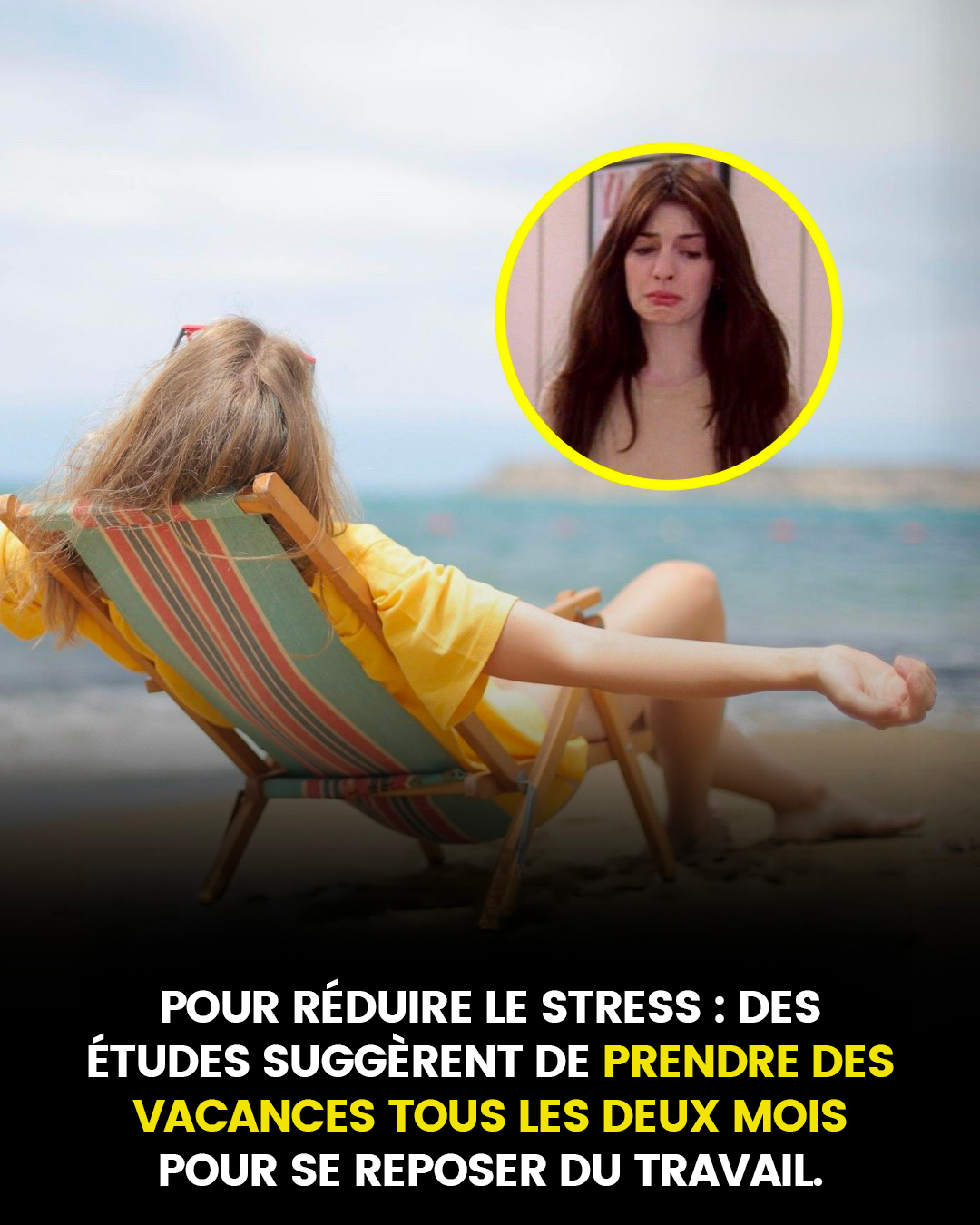 Pour réduire le stress : des études suggèrent de prendre des vacances tous les deux mois pour se reposer du travail