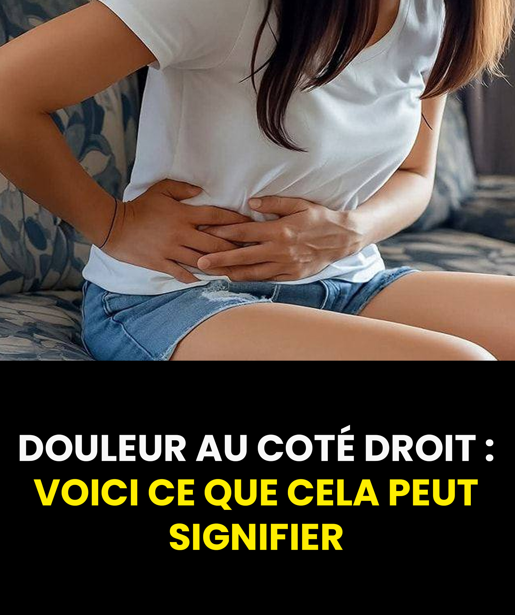 Pourquoi ai-je mal du côté droit de l’abdomen ? Les causes les plus courantes et les signes qui doivent alerter