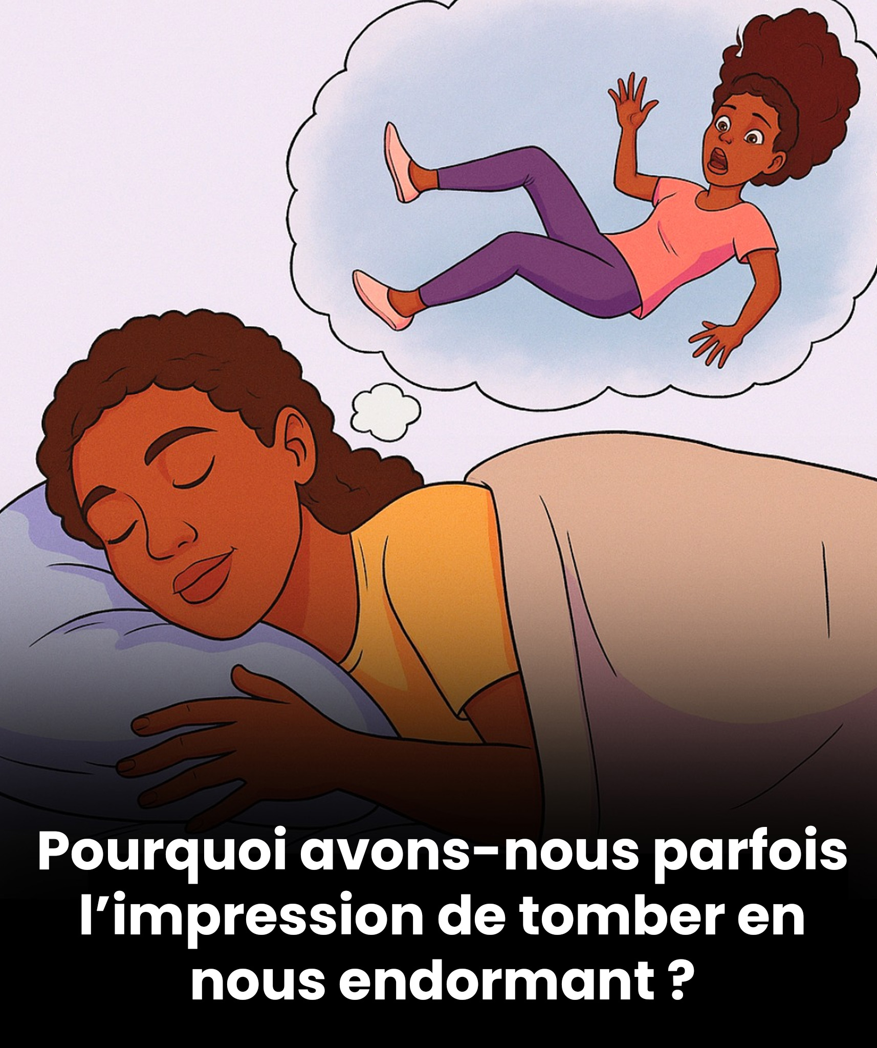 Pourquoi avons-nous parfois l’impression de tomber en nous endormant ?